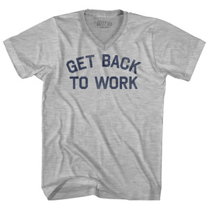 Get Back To Work Adult Cotton V-neck T-shirt - Grey Heather