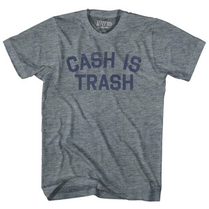 Cash Is Trash Adult Tri-Blend T-shirt - Athletic Grey