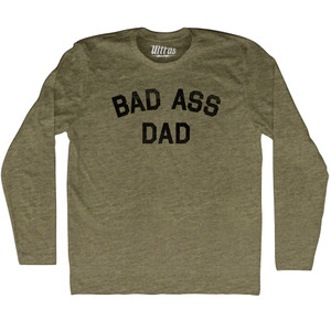 Bad Ass Dad Adult Tri-Blend Long Sleeve T-shirt - Military Green