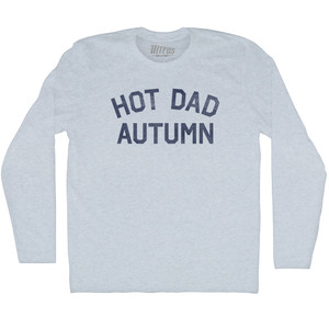 Hot Dad Autumn Adult Tri-Blend Long Sleeve T-shirt - Athletic White Hot Dad Autumn Adult Tri-Blend Long Sleeve T-shirt - Athletic White