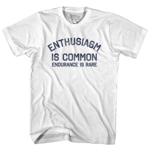Enthusiasm Is Common Endurance Is Rare Womens Cotton Junior Cut T-Shirt - White Enthusiasm Is Common Endurance Is Rare Womens Cotton Junior Cut T-Shirt - White