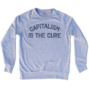 Capitalism Is The Cure Adult Tri-Blend Sweatshirt - Heather Grey