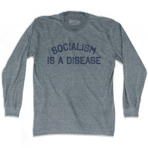 Socialism Is A Disease Adult Tri-Blend Long Sleeve T-Shirt - Athletic Grey Socialism Is A Disease Adult Tri-Blend Long Sleeve T-Shirt - Athletic Grey