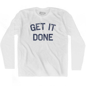 Get It Done Adult Cotton Long Sleeve T-Shirt - White