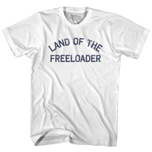 Land Of The Freeloader Adult Cotton T-Shirt - White Land Of The Freeloader Adult Cotton T-Shirt - White