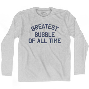 Greatest Bubble Of All Time Adult Cotton Long Sleeve T-Shirt - Grey Heather Greatest Bubble Of All Time Adult Cotton Long Sleeve T-Shirt - Grey Heather