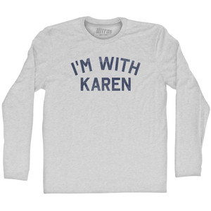 I'm With Karen Adult Cotton Long Sleeve T-shirt - Grey Heather