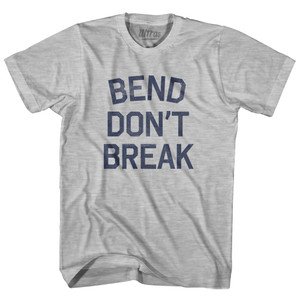Bend Dont Break Adult Cotton T-Shirt - Grey Heather Bend Dont Break Adult Cotton T-Shirt - Grey Heather