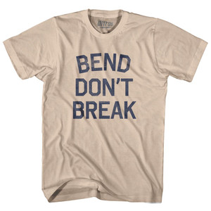 Bend Dont Break Adult Cotton T-Shirt - Creme