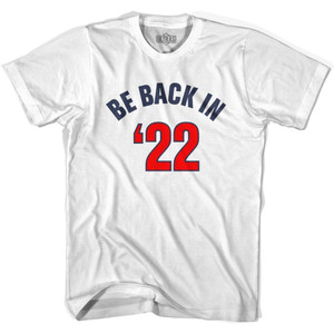USA Soccer Be Back in 22 Adult Cotton Soccer T-shirt - White USA Soccer Be Back in 22 Adult Cotton Soccer T-shirt - White