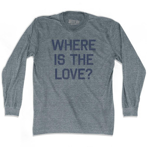 Where Is The Love Adult Tri-Blend Long Sleeve T-Shirt - Athletic Grey Where Is The Love Adult Tri-Blend Long Sleeve T-Shirt - Athletic Grey