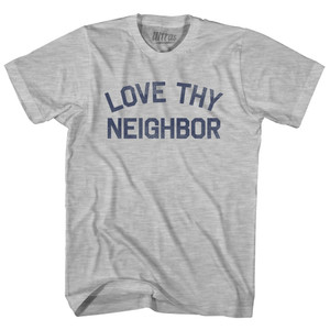 Love Thy Neighbor Adult Cotton T-shirt - Grey Heather