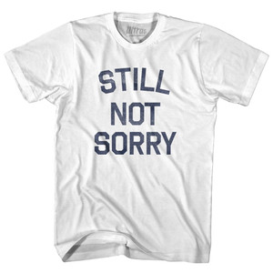 Still Not Sorry Womens Cotton Junior Cut T-Shirt - White Still Not Sorry Womens Cotton Junior Cut T-Shirt - White