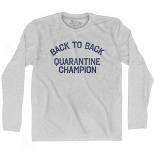 Back To Back Quarantine Champion Adult Cotton Long Sleeve T-Shirt - Grey Heather Back To Back Quarantine Champion Adult Cotton Long Sleeve T-Shirt - Grey Heather