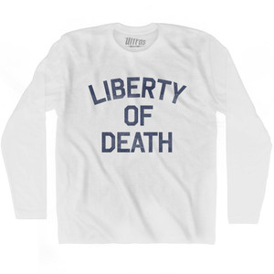 Liberty Of Death Adult Cotton Long Sleeve T-Shirt - White