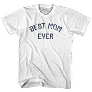Best Mom Ever Adult Cotton T-Shirt - White