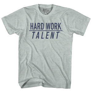 Hard Work Over Talent Adult Tri-Blend T-shirt - Athletic Cool Grey Hard Work Over Talent Adult Tri-Blend T-shirt - Athletic Cool Grey