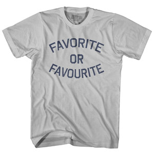 Favorite Or Favourite Adult Cotton T-Shirt - Cool Grey Favorite Or Favourite Adult Cotton T-Shirt - Cool Grey