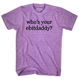 Who's Your Ebitdaddy Rage Font Adult Tri-Blend T-shirt - Athletic Purple Who's Your Ebitdaddy Rage Font Adult Tri-Blend T-shirt - Athletic Purple