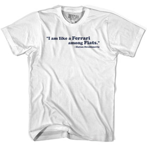 Zlatan Quote I Am Like A Ferrari Amoung Fiats Adult Cotton Soccer T-shirt - White Zlatan Quote I Am Like A Ferrari Amoung Fiats Adult Cotton Soccer T-shirt - White