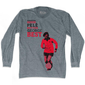George Best Good, Better Best Soccer United Adult Tri-Blend Long Sleeve Soccer T-shirt - Athletic Grey George Best Good, Better Best Soccer United Adult Tri-Blend Long Sleeve Soccer T-shirt - Athletic Grey
