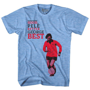 George Best Good, Better Best Soccer United Adult Tri-Blend Soccer T-shirt - Athletic Blue George Best Good, Better Best Soccer United Adult Tri-Blend Soccer T-shirt - Athletic Blue