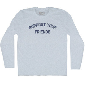 Support Your Friends Adult Tri-Blend Long Sleeve T-shirt - Athletic White Support Your Friends Adult Tri-Blend Long Sleeve T-shirt - Athletic White