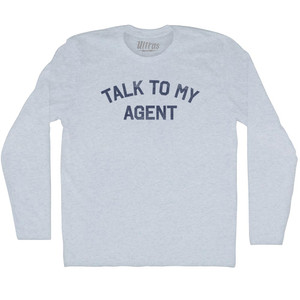 Talk To My Agent Adult Tri-Blend Long Sleeve T-shirt - Athletic White Talk To My Agent Adult Tri-Blend Long Sleeve T-shirt - Athletic White
