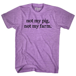 Not My Pig, Not My Farm. Rage Font Adult Tri-Blend T-shirt - Athletic Purple Not My Pig, Not My Farm. Rage Font Adult Tri-Blend T-shirt - Athletic Purple