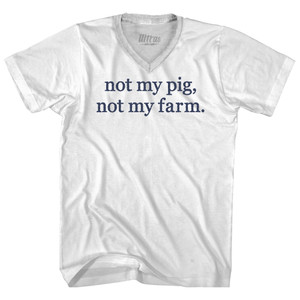 Not My Pig, Not My Farm. Rage Font Adult Tri-Blend V-neck T-shirt - White Not My Pig, Not My Farm. Rage Font Adult Tri-Blend V-neck T-shirt - White