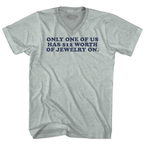 Only One Of Us Has Worth of Jewelry On Cooper Font Adult Tri-Blend V-neck T-shirt - Athletic Cool Grey Only One Of Us Has Worth of Jewelry On Cooper Font Adult Tri-Blend V-neck T-shirt - Athletic Cool Grey