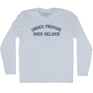 Under Promise Over Deliver Adult Tri-Blend Long Sleeve T-shirt - Athletic White Under Promise Over Deliver Adult Tri-Blend Long Sleeve T-shirt - Athletic White