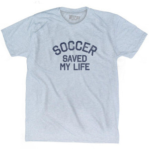 Soccer Saved My Life Adult Tri-Blend T-Shirt - Athletic White Soccer Saved My Life Adult Tri-Blend T-Shirt - Athletic White