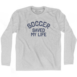 Soccer Saved My Life Adult Cotton Long Sleeve T-Shirt - Grey Heather Soccer Saved My Life Adult Cotton Long Sleeve T-Shirt - Grey Heather