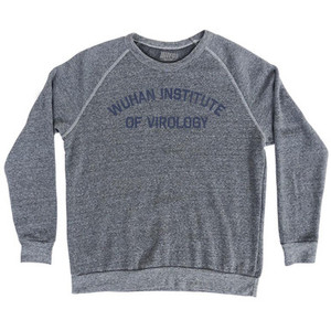 Wuhan Institute Of Virology Adult Tri-Blend Sweatshirt by Ultras Wuhan Institute Of Virology Adult Tri-Blend Sweatshirt by Ultras