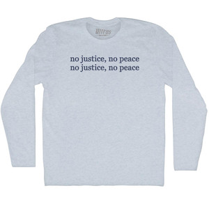 No Justice, No Peace Adult Tri-Blend Long Sleeve T-shirt - Athletic White No Justice, No Peace Adult Tri-Blend Long Sleeve T-shirt - Athletic White