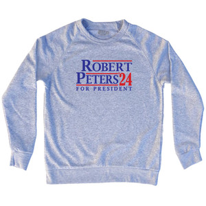 Robert Peters For President 24 Adult Tri-Blend Sweatshirt - Grey Heather Robert Peters For President 24 Adult Tri-Blend Sweatshirt - Grey Heather