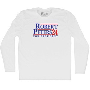 Robert Peters For President 24 Adult Cotton Long Sleeve T-shirt - White Robert Peters For President 24 Adult Cotton Long Sleeve T-shirt - White