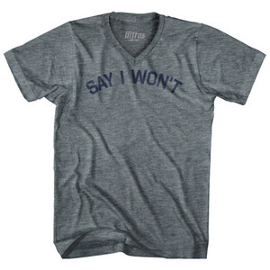 Say I Won't Tri-Blend V-neck Womens Junior Cut T-shirt by Ultras Say I Won't Tri-Blend V-neck Womens Junior Cut T-shirt by Ultras