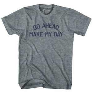 Go Ahead Make My Day Youth Tri-Blend T-shirt by Ultras Go Ahead Make My Day Youth Tri-Blend T-shirt by Ultras