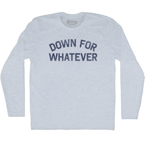 Down For Whatever Adult Tri-Blend Long Sleeve T-shirt - Athletic White Down For Whatever Adult Tri-Blend Long Sleeve T-shirt - Athletic White