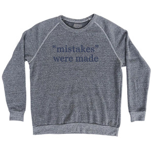 Mistakes Were Made Rage Font Adult Tri-Blend Sweatshirt - Athletic Grey Mistakes Were Made Rage Font Adult Tri-Blend Sweatshirt - Athletic Grey