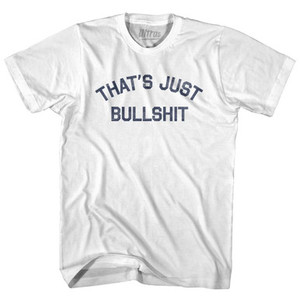 That's Just Bullshit Adult Cotton T-Shirt T-Shirt for Sale | Ultras, Tees, Shirts, Buy Now