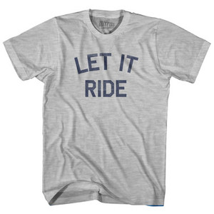 Let It Ride Adult Cotton T-Shirt by Ultras