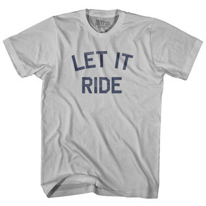 Let It Ride Adult Cotton T-Shirt by Ultras