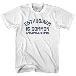 Enthusiasm Is Common Endurance Is Rare Adult Cotton T-Shirt By Ultras Enthusiasm Is Common Endurance Is Rare Adult Cotton T-Shirt By Ultras