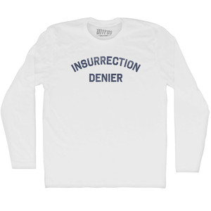 Insurrection Denier Adult Cotton Long Sleeve T-shirt - White