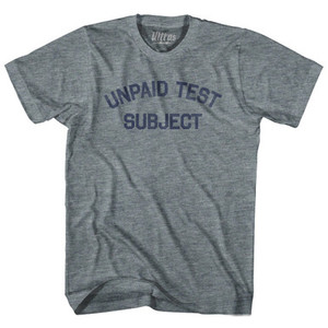 Unpaid Test Subject Adult Tri-Blend T-Shirt by Ultras