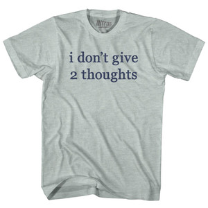 I Don't Give 2 Thoughts Adult Tri-Blend T-shirt - Athletic Cool Grey I Don't Give 2 Thoughts Adult Tri-Blend T-shirt - Athletic Cool Grey