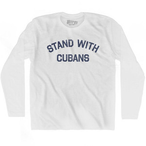Stand With Cubans Adult Cotton Long Sleeve T-Shirt by Ultras
